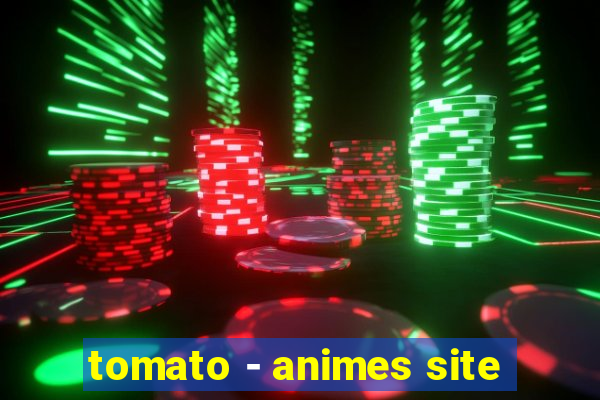 tomato - animes site