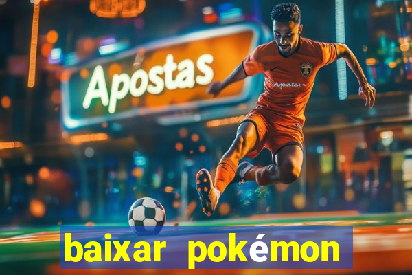 baixar pokémon mundos elementais