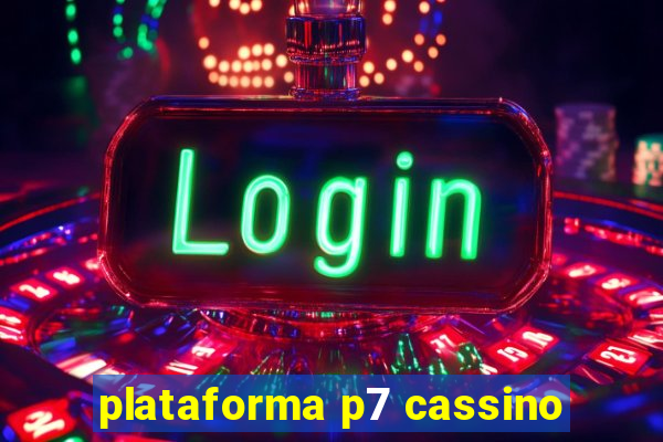 plataforma p7 cassino