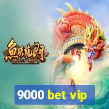 9000 bet vip