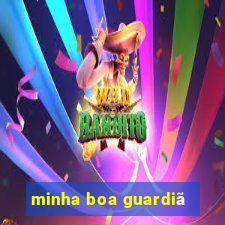 minha boa guardiã