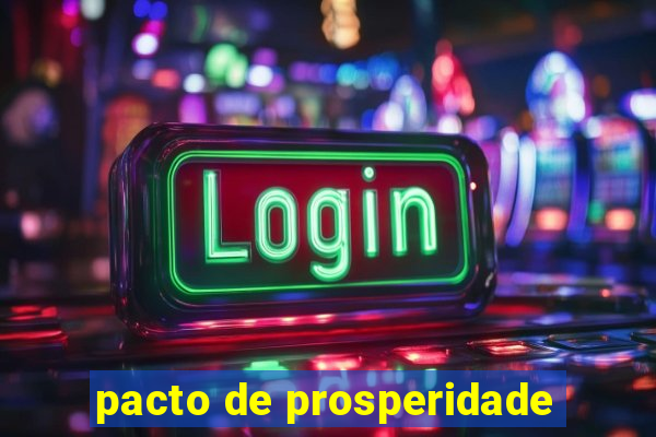 pacto de prosperidade