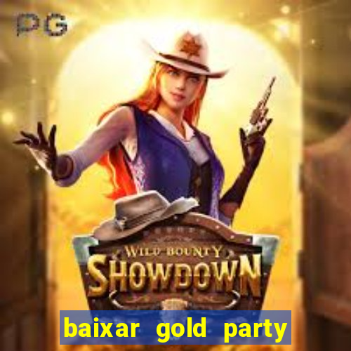 baixar gold party - slots