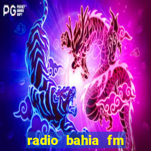 radio bahia fm 88.7 ao vivo ouvir