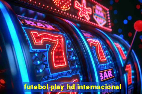 futebol play hd internacional