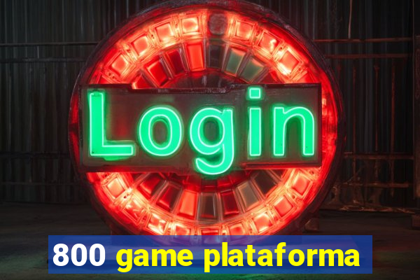 800 game plataforma