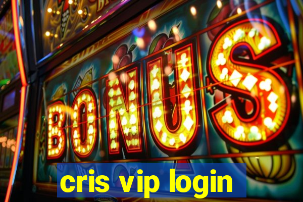 cris vip login