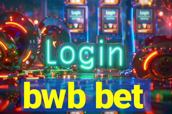 bwb bet