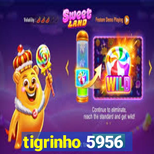 tigrinho 5956