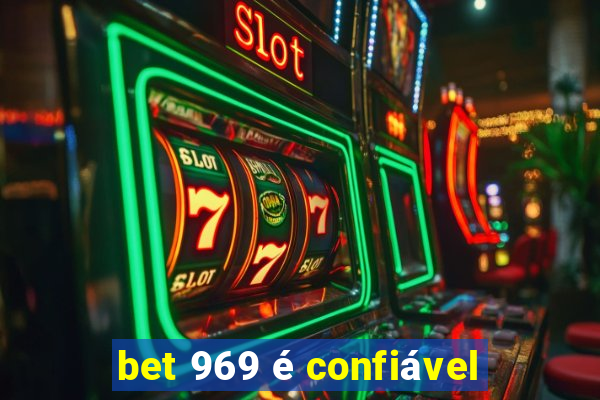 bet 969 é confiável