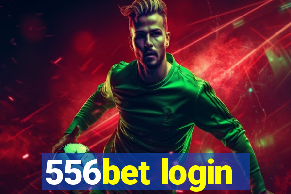 556bet login