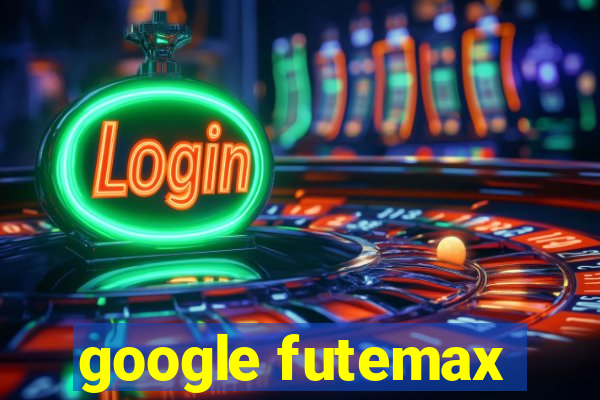 google futemax