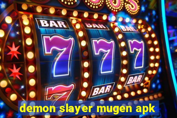 demon slayer mugen apk