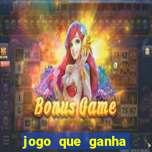 jogo que ganha dinheiro sem colocar dinheiro