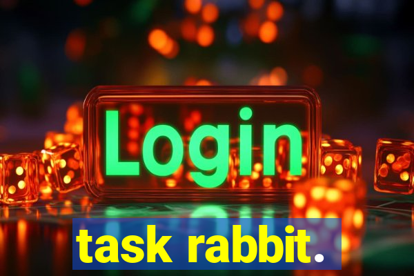 task rabbit.