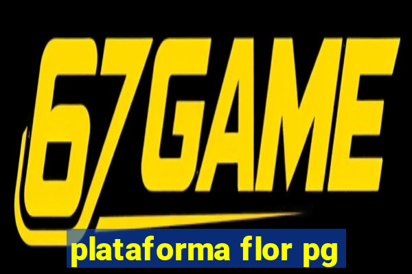 plataforma flor pg