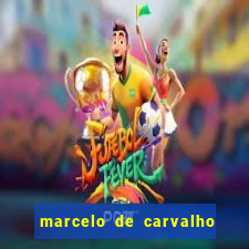 marcelo de carvalho fortuna estimada