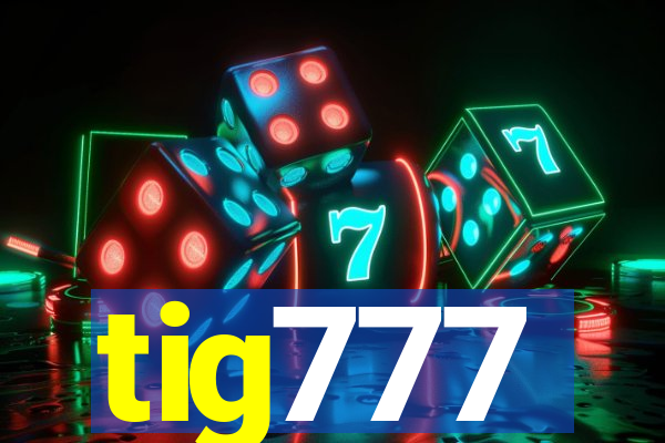 tig777