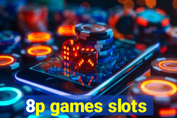 8p games slots