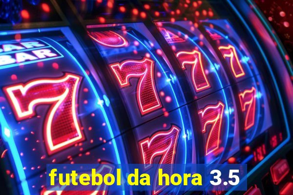 futebol da hora 3.5