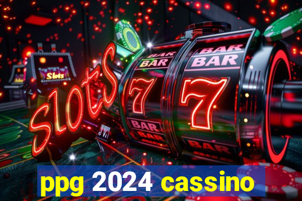 ppg 2024 cassino