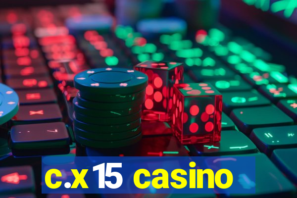 c.x15 casino