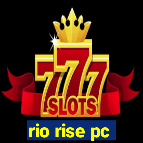 rio rise pc