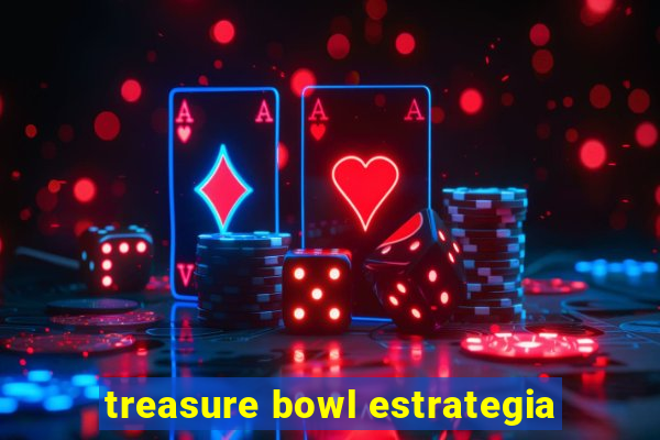 treasure bowl estrategia