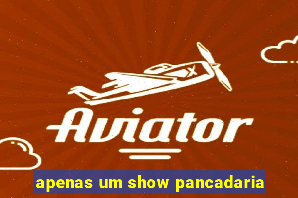 apenas um show pancadaria