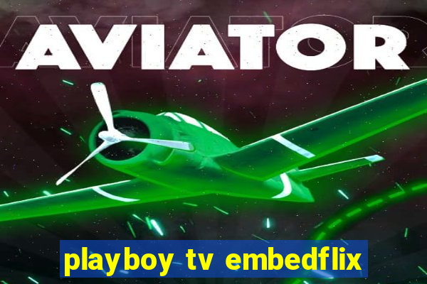 playboy tv embedflix