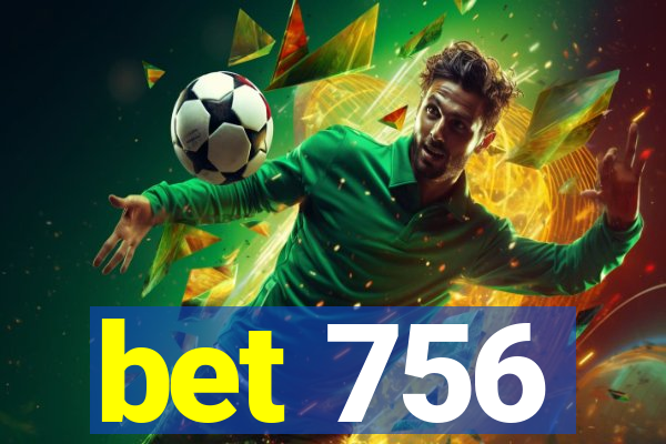 bet 756