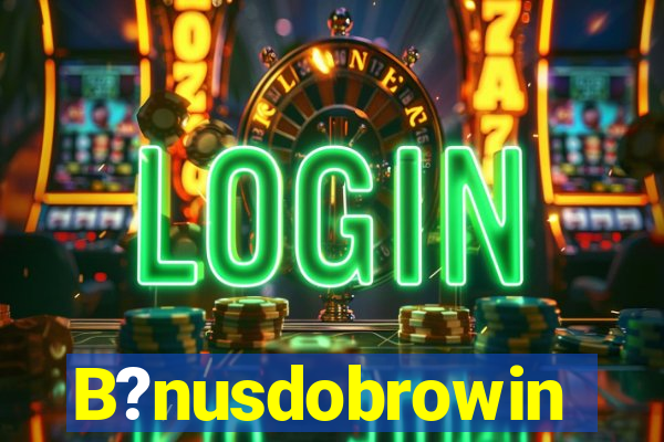 B?nusdobrowin