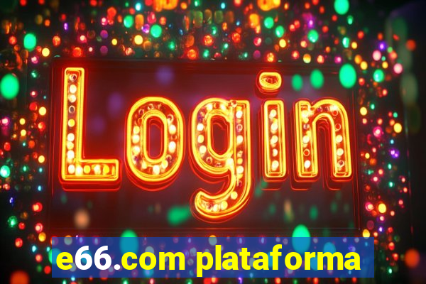 e66.com plataforma