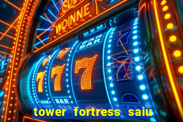 tower fortress saiu da play store