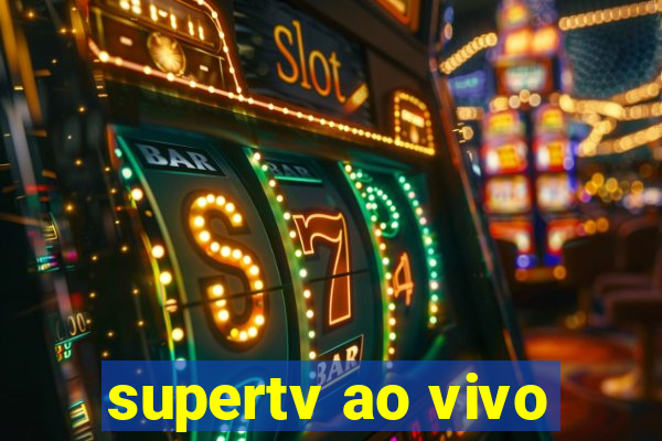 supertv ao vivo