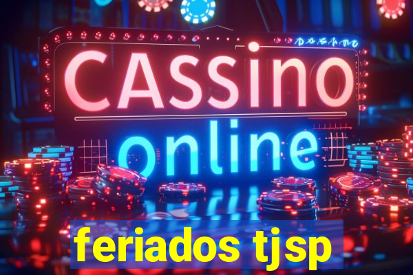 feriados tjsp