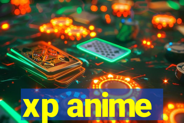 xp anime