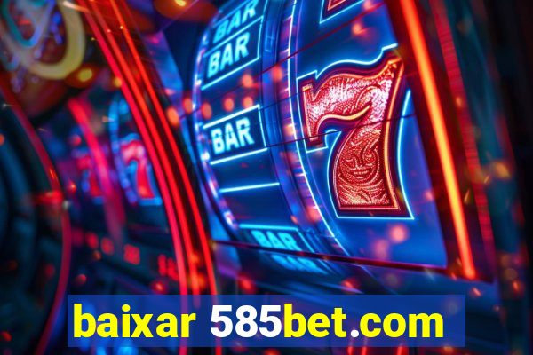 baixar 585bet.com