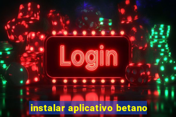 instalar aplicativo betano