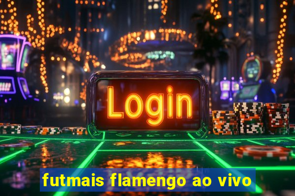 futmais flamengo ao vivo