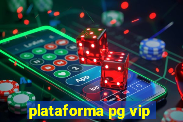 plataforma pg vip