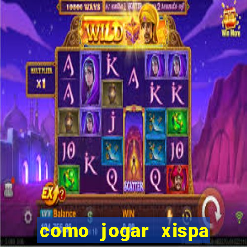 como jogar xispa no jogo do bicho