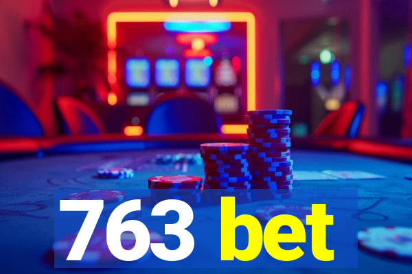 763 bet