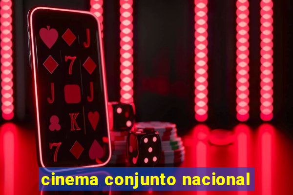 cinema conjunto nacional