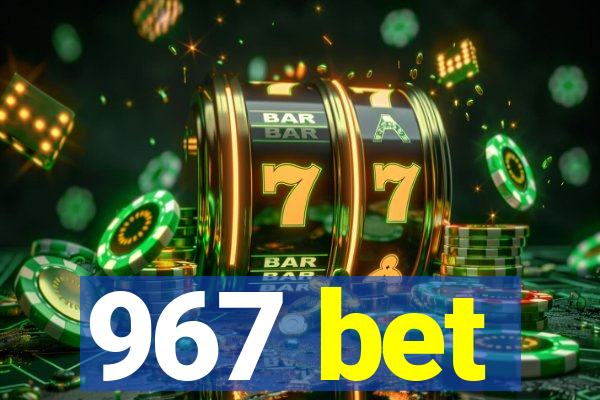 967 bet