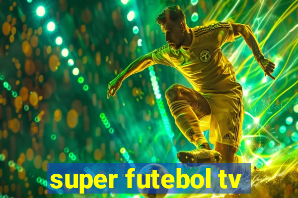 super futebol tv