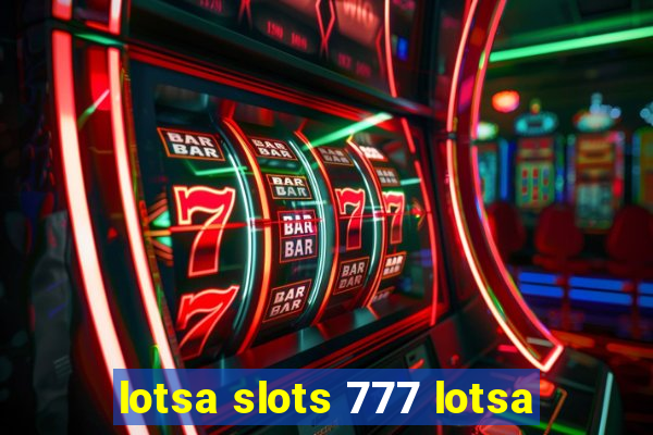 lotsa slots 777 lotsa