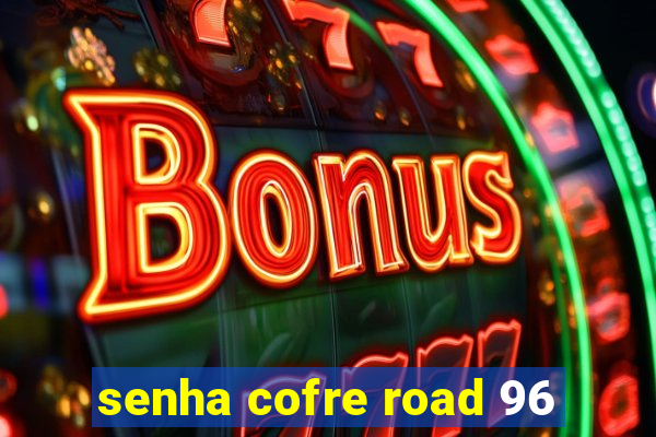 senha cofre road 96