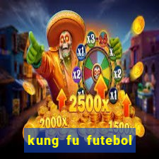 kung fu futebol clube download dublado