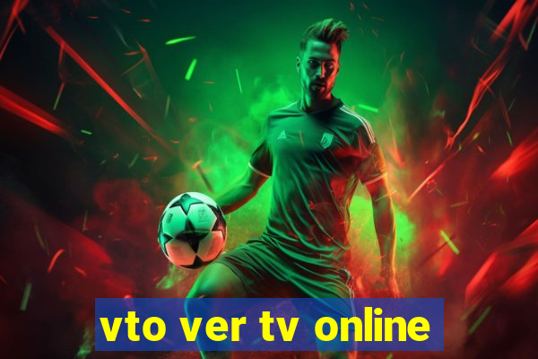 vto ver tv online